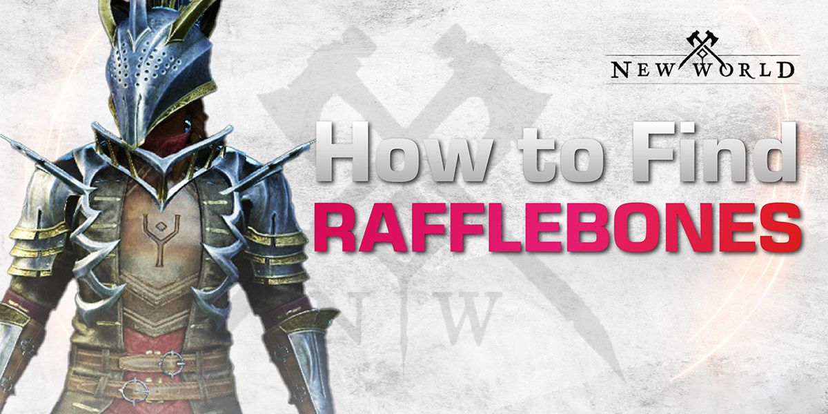 How to Find Rafflebones in The New World